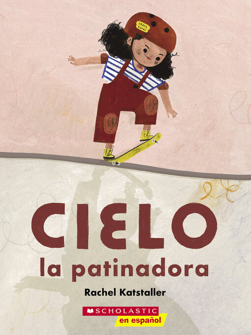 Title details for Cielo la patinadora (Skater Cielo) by Rachel Katstaller - Available